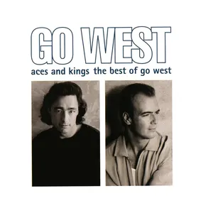 Aces and kings : the best of Go West